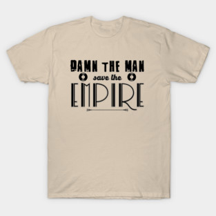 Damn The Man, Save The Empire T-Shirt