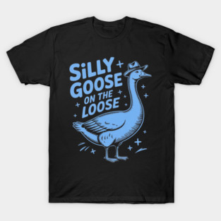 Silly Goose on the Loose T-Shirt